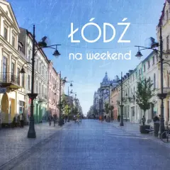 Co robić w Łodzi i Poznaniu w weekend: najlepsze pomysły na relaks